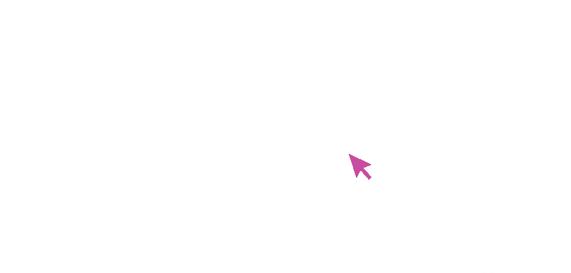Launch Your Life